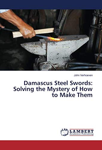 Damascus Steel Swords: Solving the Mystery of How to Make Them