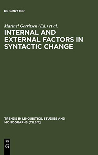 Internal and External Factors in Syntactic Change (Trends in Linguistics. Studies and Monographs [TiLSM], Band 61)