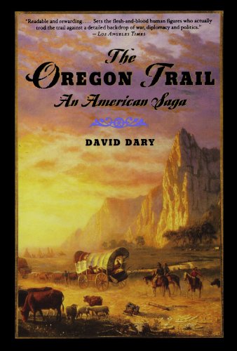 David Dary The Oregon Trail, An American Saga