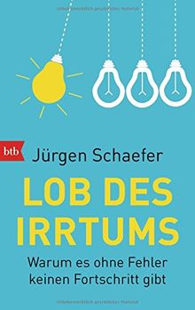 Lob des Irrtums: Warum es ohne Fehler keinen Fortschritt gibt