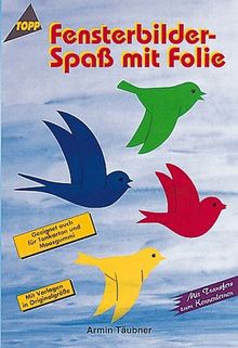 Fensterbilder. Spaß mit Folie.