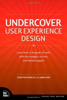 Undercover User Experience Design (Voices That Matter)