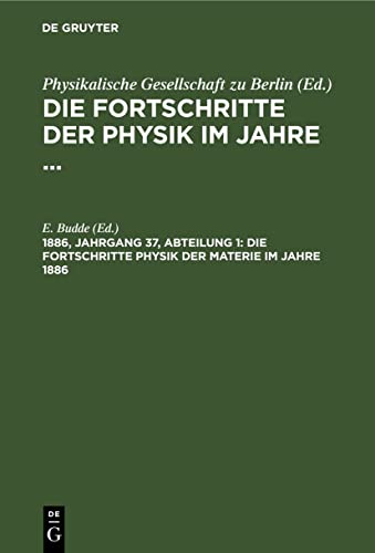 Die Fortschritte Physik der Materie im Jahre 1886 (Die Fortschritte der Physik im Jahre ...)