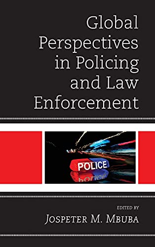 Global Perspectives in Policing and Law Enforcement (Policing Perspectives and Challenges in the Twenty-First Century)