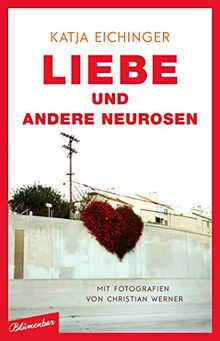 Liebe und andere Neurosen: Essays von Eichinger, Katja | Buch | Zustand sehr gut
