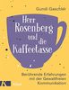 Herr Rosenberg und die Kaffeetasse: Berührende Erfahrungen mit der Gewaltfreien Kommunikation