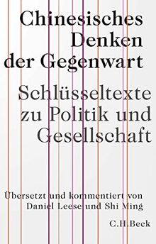 Chinesisches Denken der Gegenwart: Schlüsseltexte zu Politik und Gesellschaft (Edition der Carl Friedrich von Siemens Stiftung)