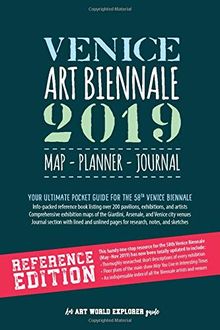 Venice Art Biennale 2019 Map Planner Journal: Your Ultimate Pocket Guide for the 58th Venice Biennale: Info-packed listings & maps for over 200 ... & sketches (Art World Explorer, Band 1)