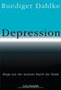 Depression: Wege aus der dunklen Nacht der Seele