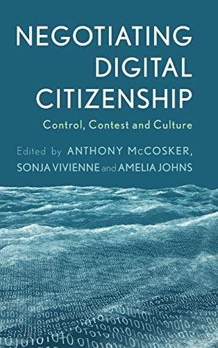 Negotiating Digital Citizenship: Control, Contest and Culture