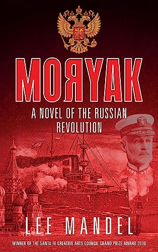 Moryak: A novel of the Russian Revolution
