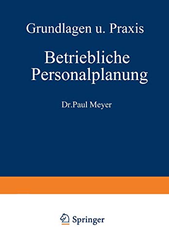 Betriebliche Personalplanung: Grundlagen Und Praxis (German Edition)