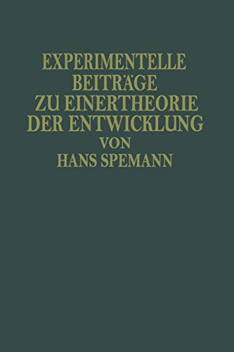 Experimentelle Beiträge zu einer Theorie der Entwicklung: Deutsche Ausgabe der Silliman Lectures Gehalten an der Yale University im Spätjahr 1933
