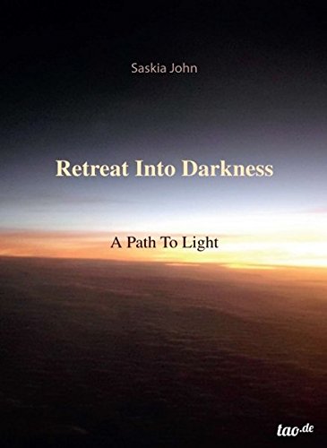 Retreat Into Darkness: A Path To Light