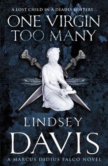 One Virgin Too Many: A Marcus Didius Falco Novel
