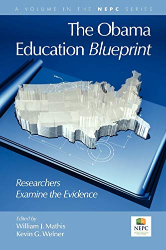 The Obama Education Blueprint: Researchers Examine the Evidence: Researchers Examine the Evidence (PB) (The National Education Policy Center Series)