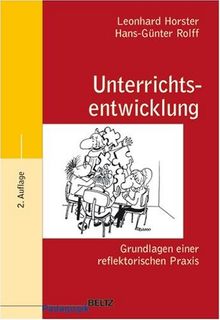 Unterrichtsentwicklung: Grundlagen einer reflektorischen Praxis (Beltz Pädagogik)