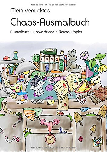 Mein verrücktes Chaos-Ausmalbuch: Ausmalbuch für Erwachsene auf Normal-Papier