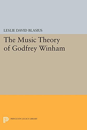 The Music Theory of Godfrey Winham (Princeton Legacy Library)