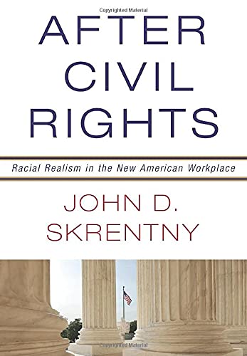 After Civil Rights: Racial Realism In The New American Workplace