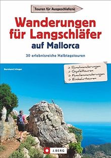 Wandertouren für Langschläfer: 30 erlebnisreiche Halbtagstouren schildert der Wanderführer Mallorca. Falls Sie Mallorca mit Kindern entdecken möchten: Die Touren eignen sich  für Familien.