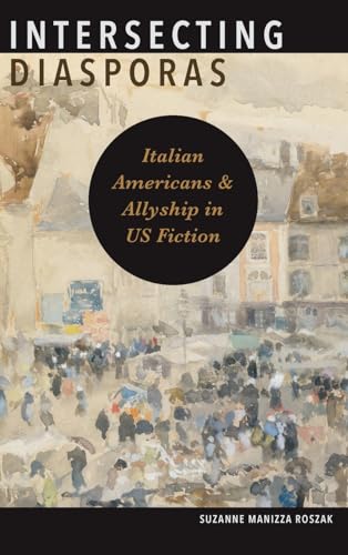 Intersecting Diasporas: Italian Americans and Allyship in US Fiction (Italian/American Culture)