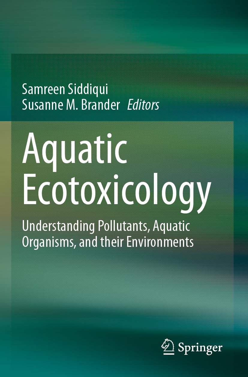 Aquatic Ecotoxicology: Understanding Pollutants, Aquatic Organisms, and their Environments