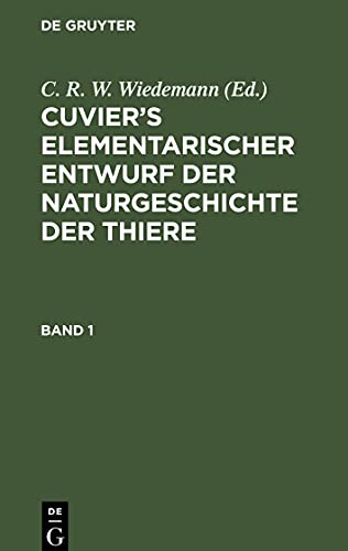 Cuvier's Elementarischer Entwurf der Naturgeschichte der Thiere, Band 1, Cuvier's Elementarischer Entwurf der Naturgeschichte der Thiere Band 1