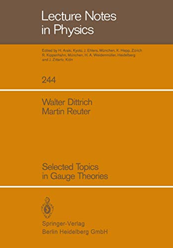 Selected Topics in Gauge Theories (Lecture Notes in Physics, 244, Band 244)