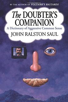 The Doubter's Companion: A Dictionary of Aggressive Common Sense