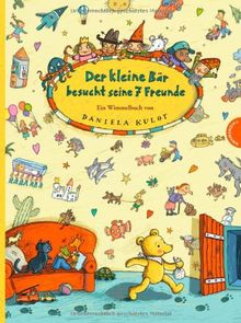 Der kleine Bär besucht seine 7 Freunde, Ein Wimmelbuch von Daniela Kulot