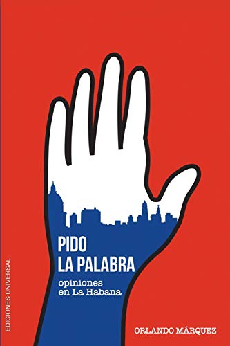 PIDO LA PALABRA: Opiniones en La Habana (Féliz Varela, Band 54)