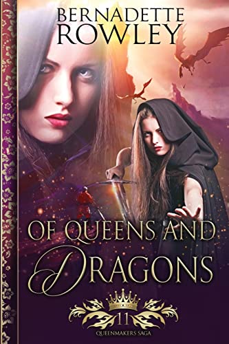 Of Queens and Dragons: An Epic Romantic Fantasy (The Queenmakers Saga, Band 11)