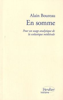 En somme : pour un usage analytique de la scolastique médiévale