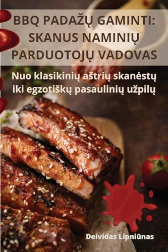 BBQ PadazŲ Gaminti: Skanus NaminiŲ ParduotojŲ Vadovas