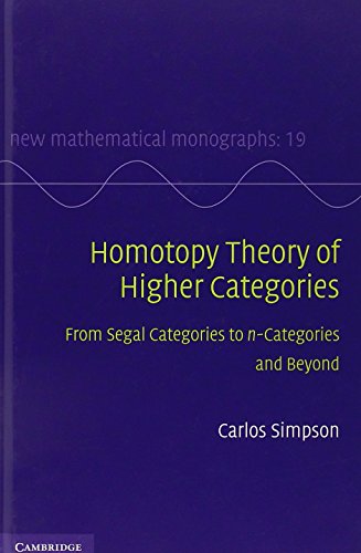 Carlos Simpson Homotopy Theory Of Higher Categories, From Segal Categories To N-Categories And Beyond (New Mathematical Monographs, Band 19)