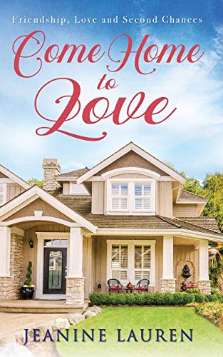 Come Home to Love: Friendship, Love and Second Chances (Sunshine Bay)