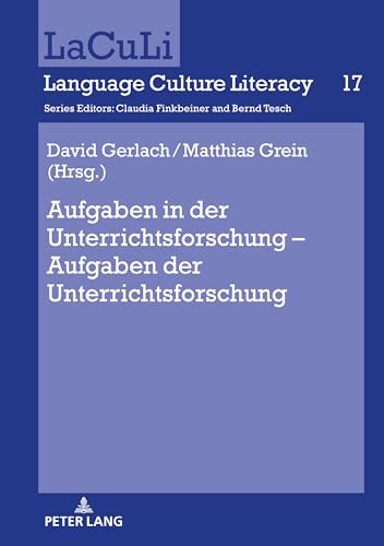 Aufgaben in der Unterrichtsforschung – Aufgaben der Unterrichtsforschung (LaCuLi. Language Culture Literacy)