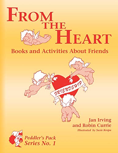 From the Heart: Books and Activities about Friends (Peddler's Pack, Band 1)