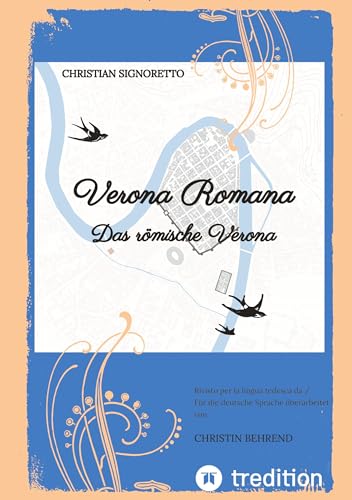Verona Romana: Das römische Verona