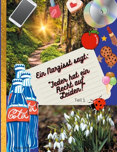 Ein Narzisst sagt: Jeder hat ein Recht auf Leiden!: Jeder hat ein Recht auf Leiden! Teil 1