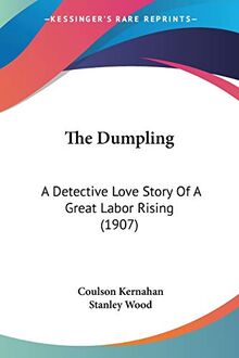 The Dumpling: A Detective Love Story Of A Great Labor Rising (1907)