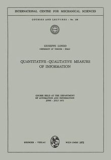 Quantitative-Qualitative Measure of Information: Course held at the Department of Automation and Information, June - July 1972 (CISM International Centre for Mechanical Sciences, 138, Band 138)