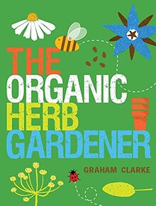 The Organic Herb Gardener