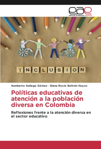Políticas educativas de atención a la población diversa en Colombia: Reflexiones frente a la atención diversa en el sector educativo