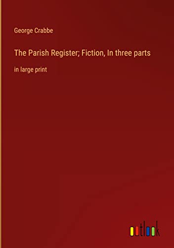 The Parish Register; Fiction, In three parts: in large print