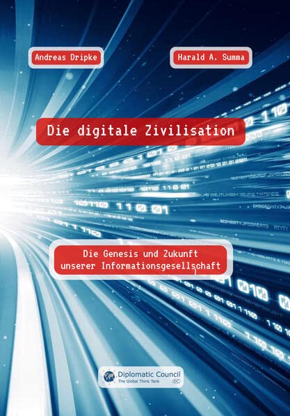 Die digitale Zivilisation: Die Genesis und Zukunft unserer Informationsgesellschaft