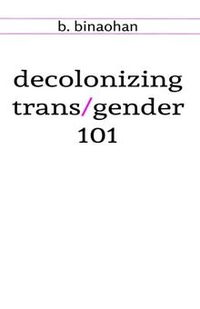 decolonizing trans/gender 101