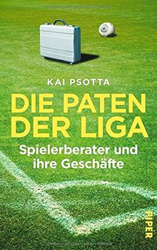 Die Paten der Liga: Spielerberater und ihre Geschäfte