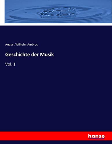 Geschichte der Musik: Vol. 1